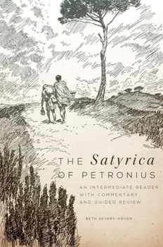Paperback The Satyrica of Petronius: An Intermediate Reader with Commentary and Guided Review Volume 50 Book