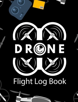 Paperback Drone Flight Log Book: Drone Flight Journal (8.5" x 11" 120 page Customized Interior).Drone Flight Log Book, Drone Flight Planning, Drone Fli Book