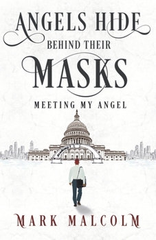 Paperback Angels hide behind their masks: Meeting My Angel Book