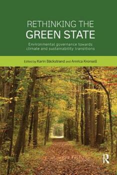 Paperback Rethinking the Green State: Environmental Governance Towards Climate and Sustainability Transitions Book