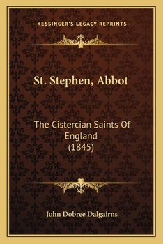 Paperback St. Stephen, Abbot: The Cistercian Saints Of England (1845) Book