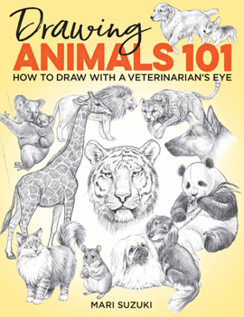 Paperback Drawing Animals 101: How to Draw with a Veterinarian's Eye Book