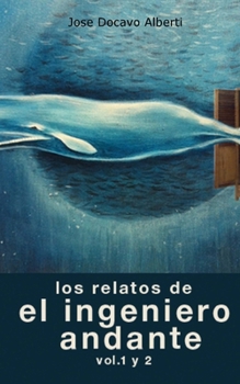 Paperback Los Relatos del Ingeniero Andante. Vol. 1 y 2 [Spanish] Book