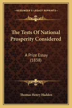 Paperback The Tests Of National Prosperity Considered: A Prize Essay (1838) Book