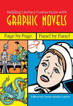 Paperback Building Literacy Connections with Graphic Novels: Page by Page, Panel by Panel Book