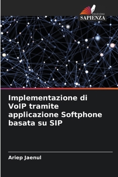 Paperback Implementazione di VoIP tramite applicazione Softphone basata su SIP [Italian] Book