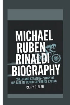Paperback Michael Ruben Rinaldi: Speed and Strategy- Story of his rise in World Superbike racing Book