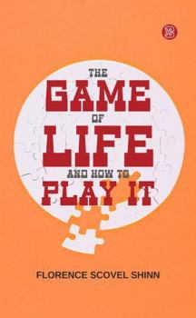 The game of life and how to play it