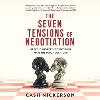 Audio CD The Seven Tensions of Negotiation: Breathe and Let the Opposition Make the Tough Decisions Book