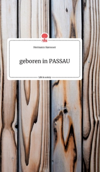 Hardcover geboren in PASSAU. Life is a Story - story.one [German] Book