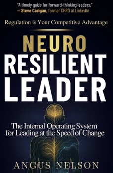 Paperback Neuro Resilient Leader: The Internal Operating System for Leading at the Speed of Change Book