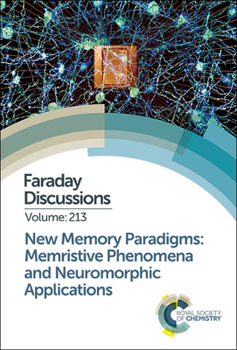 Hardcover New Memory Paradigms: Memristive Phenomena and Neuromorphic Applications: Faraday Discussion 213 Book