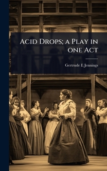 Hardcover Acid Drops; a Play in one Act Book