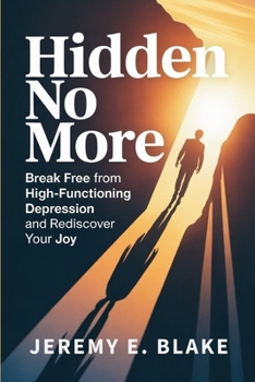 Paperback Hidden No More: Break Free from High-Functioning Depression and Rediscover Your Joy Book