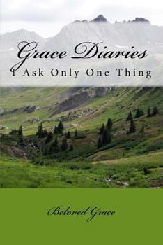 Paperback Grace Diaries: I Ask Only One Thing Book