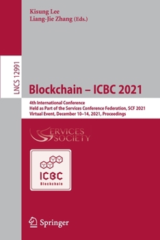 Paperback Blockchain - Icbc 2021: 4th International Conference, Held as Part of the Services Conference Federation, Scf 2021, Virtual Event, December 10-14, 202 Book