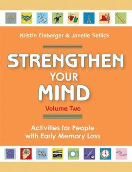 Paperback Strengthen Your Mind: Activities for People Concerned about Memory Loss, Volume Two Book