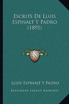 Paperback Escrits De Lluis Espinalt Y Padro (1895) [Spanish] Book