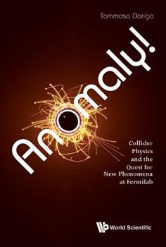 Hardcover Anomaly! Collider Physics and the Quest for New Phenomena at Fermilab Book