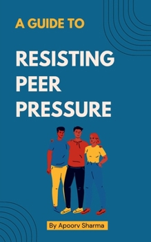 Paperback A guide to Resisting Peer Pressure Book