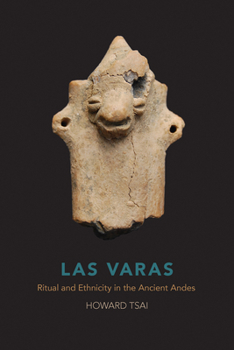 Hardcover Las Varas: Ritual and Ethnicity in the Ancient Andes Book