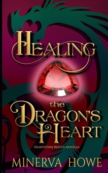 Paperback Healing the Dragon's Heart: A Heartstone Rescue Prequel Book