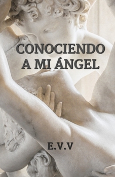 Paperback Conociendo a mi ángel [Spanish] Book