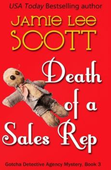 Death of a Sales Rep - Book #3 of the Gotcha Detective Agency Mysteries