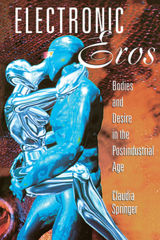 Paperback Electronic Eros: Bodies and Desire in the Postindustrial Age Book