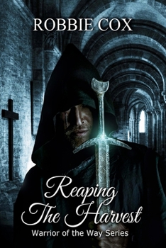 Reaping The Harvest - Book #1 of the Warrior of the Way