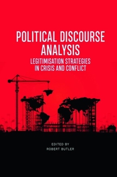 Hardcover Political Discourse Analysis: Legitimisation Strategies in Crisis and Conflict Book