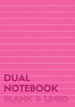 Paperback Dual Notebook Blank & Lined: Large Notebook with Lined and Blank Pages Alternating, 7 X 10, 120 Pages (60 College Ruled + 60 Blank), Pink Soft Cove Book