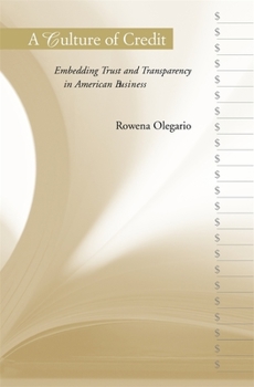 Hardcover A Culture of Credit: Embedding Trust and Transparency in American Business Book