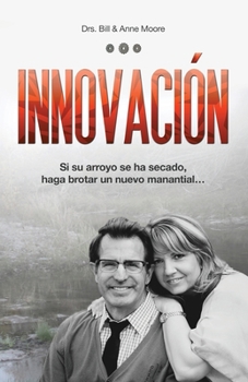Paperback Innovación: Si su arroyo se ha secado, haga brotar un nuevo manantial [Spanish] Book
