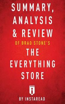 Summary, Analysis & Review of Brad Stone's the Everything Store by Instaread