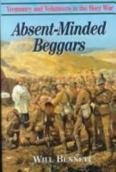 Hardcover Absent Minded Beggars: The Volunteers in the Boer War Book