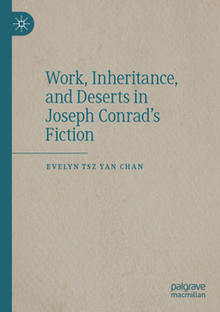 Paperback Work, Inheritance, and Deserts in Joseph Conrad's Fiction Book