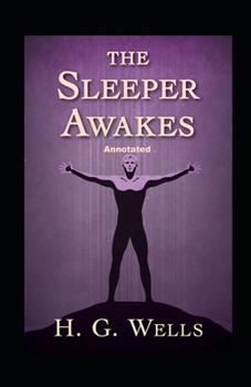 Paperback The Sleeper Awakes Annotated Book