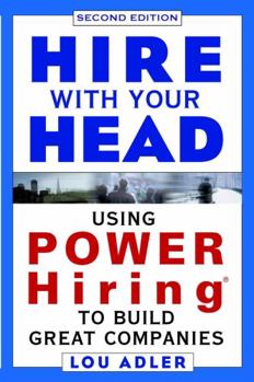 Hardcover Hire With Your Head: Using POWER Hiring to Build Great Teams, 2nd Edition Book