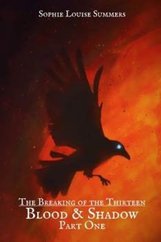 Paperback The Breaking of the Thirteen: Blood & Shadow (Part One) Book