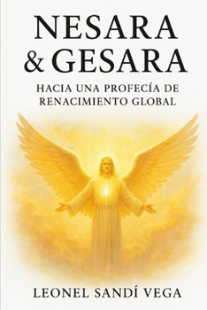 Paperback Nesara & Gesara: Hacia una Profecía de Renacimiento Global [Spanish] Book