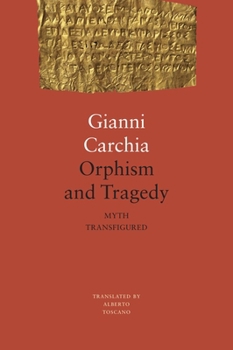 Hardcover Orphism and Tragedy: Myth Transfigured Book