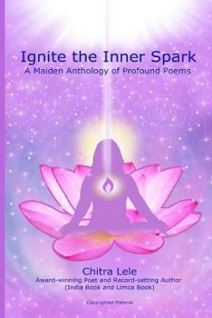 Paperback Ignite the Inner Spark: A Maiden Anthology of Profound Poems Book