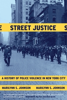 Paperback Street Justice: A History of Police Violence in New York City Book