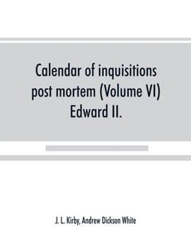 Paperback Calendar of inquisitions post mortem and other analogous documents preserved in the Public Record Office (Volume VI) Edward II. Book