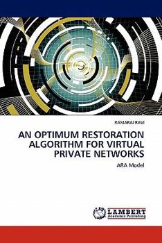 Paperback An Optimum Restoration Algorithm for Virtual Private Networks Book