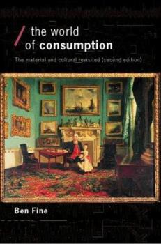 Paperback The World of Consumption: The Material and Cultural Revisited Book
