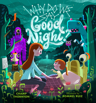 Hardcover Why Do We Say Good Night?: When You Are Afraid of the Dark Book