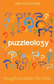 Paperback Puzzleology: Tough Puzzles for Smart Kids Book