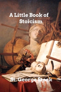 Paperback A Little Book of Stoicism: A Guide to Stoicism Book